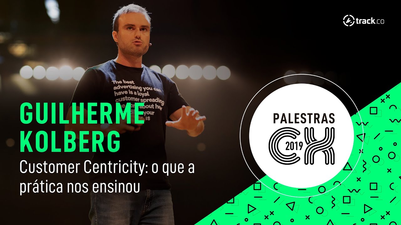 Customer Centricity: o que a pr&aacute;tica nos ensinou | Guilherme Kolberg | CXSUMMIT2019