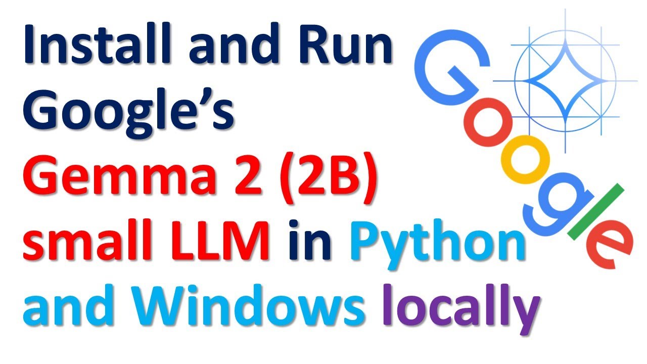 Install and Run Google's Gemma 2 (2B) small LLM in Python and Windows Locally
