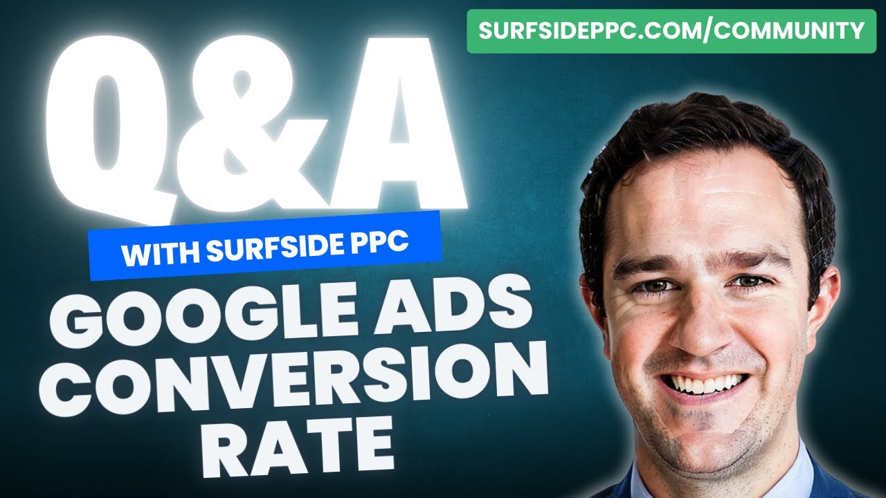 Повышение конверсии Google Ads — вопросы и ответы с Surfside PPC