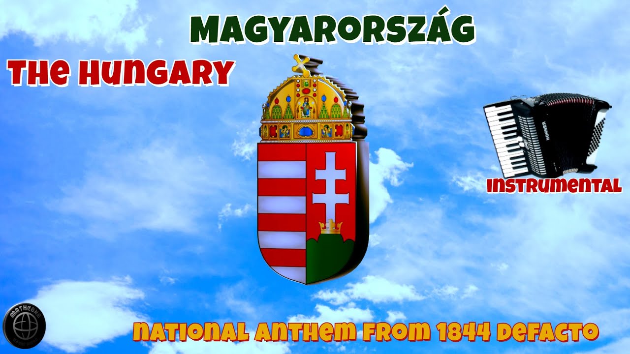 The Hungary / Magyarország - national anthem from 1844 defacto (instrumental).