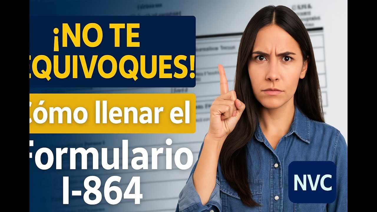 Guía Completa para Llenar el Formulario I-864 en 2025 (Affidavit of Support) En Español