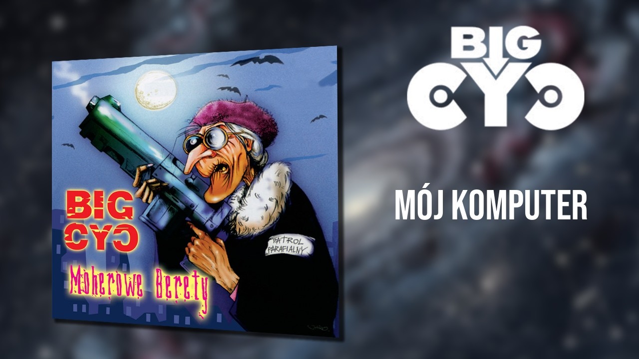BIG CYC - M&oacute;j Komputer | 11 - Moherowe Berety (2006)