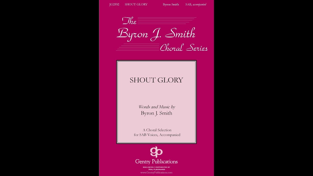 Shout Glory (SAB Choir) - by Byron Smith