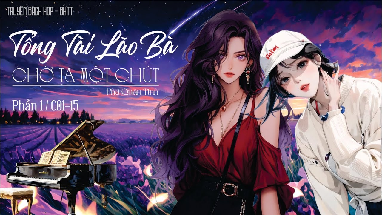 Tổng Tài Lão Bà Chờ Ta Một Chút - BHTT  -  P1 - C01-15
