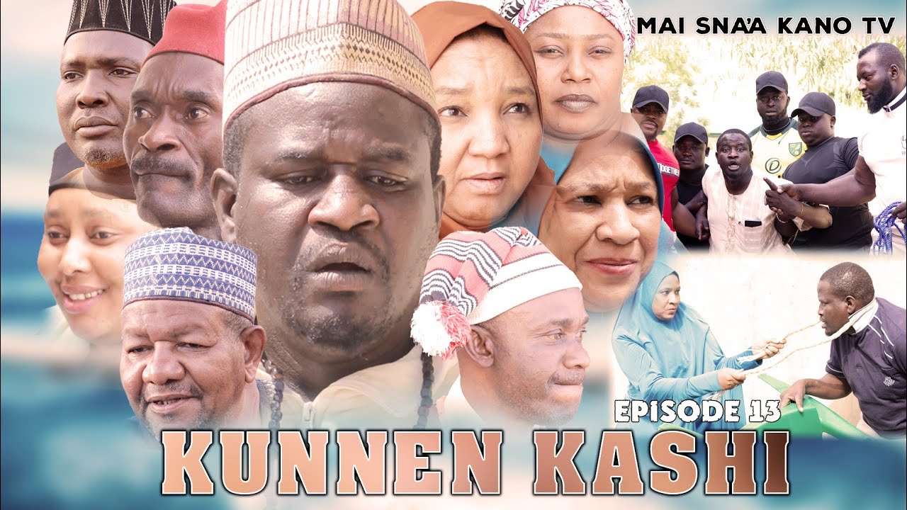 KUNNEN KASHI EPISODE 13 Latest Hausa Series 2022