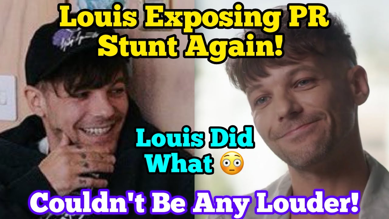 Louis Exposing PR Stunt Again 😳 Louis Couldn’t Be Louder & Obvious 🤷‍♀️