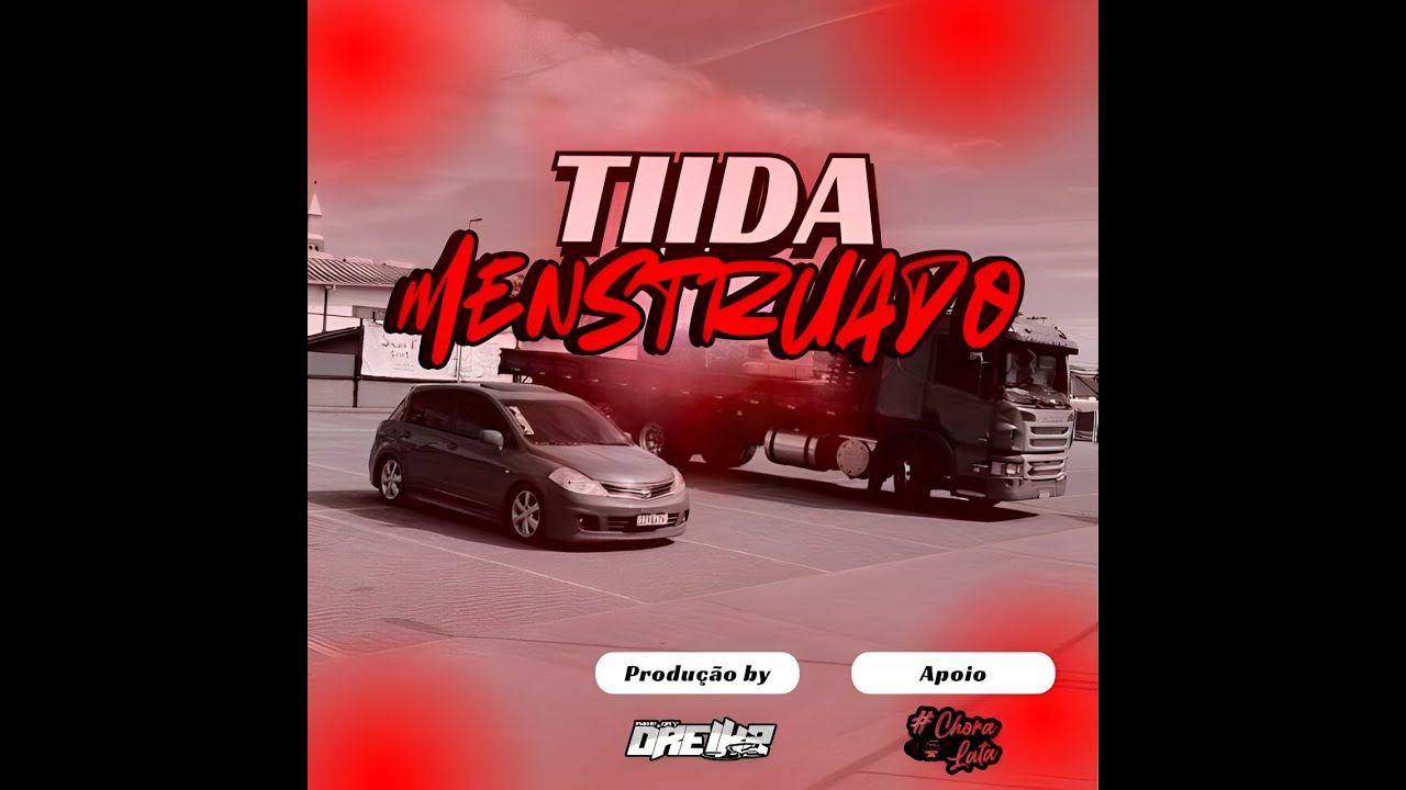 CD TIIDA MENSTRUADO (CHORA LATA) - DJ DREIKZ SC