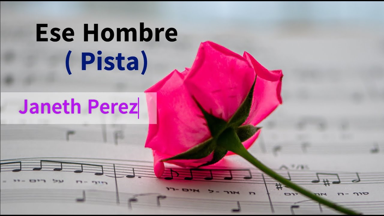 Ese Hombre ( Pista ) karaoke ‐  Janeth Pérez