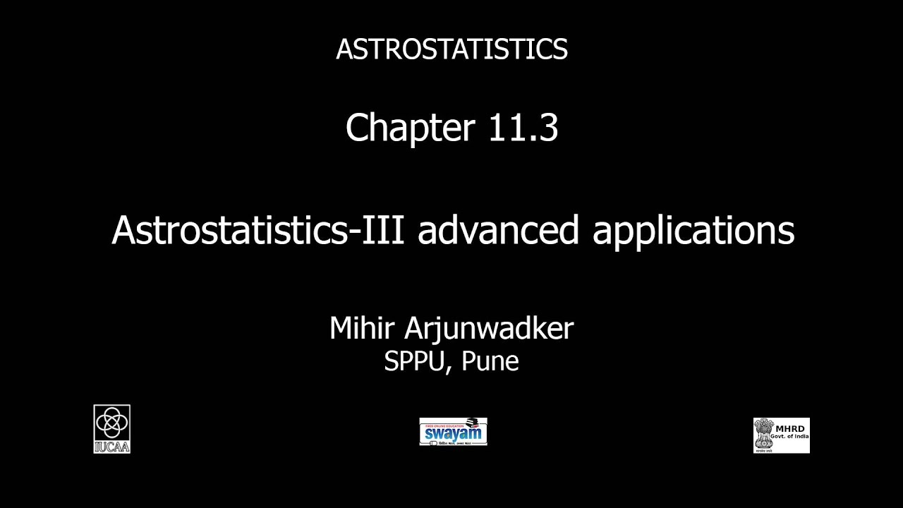 Chapter 11.3 Astrostatistics -  III advanced applications
