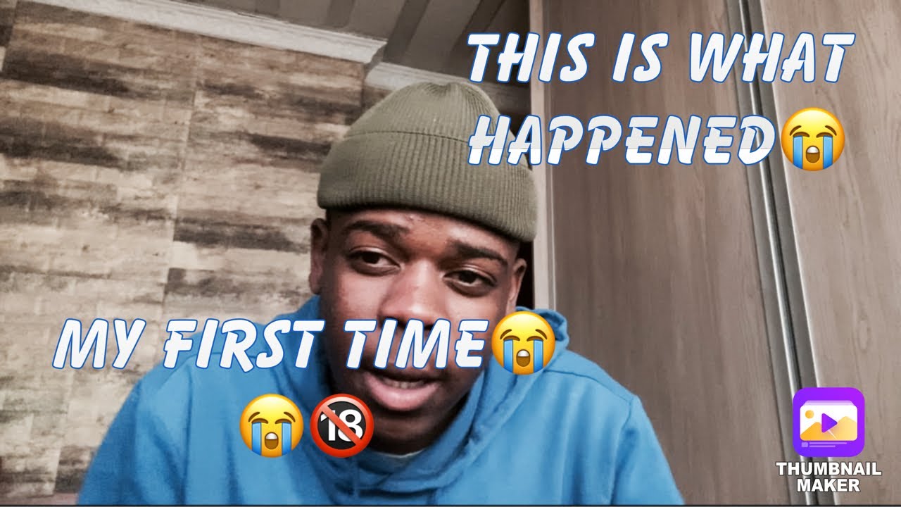 STORYTIME:🔞 My first time🙆‍♂️😂😭
