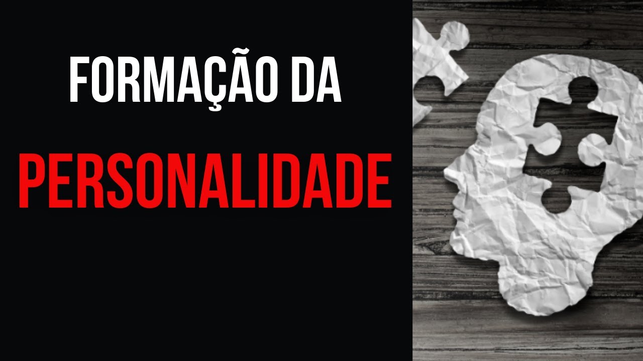 FORMAÇÃO DA PERSONALIDADE