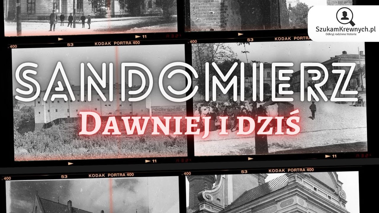 Sandomierz - Dawniej i dziś