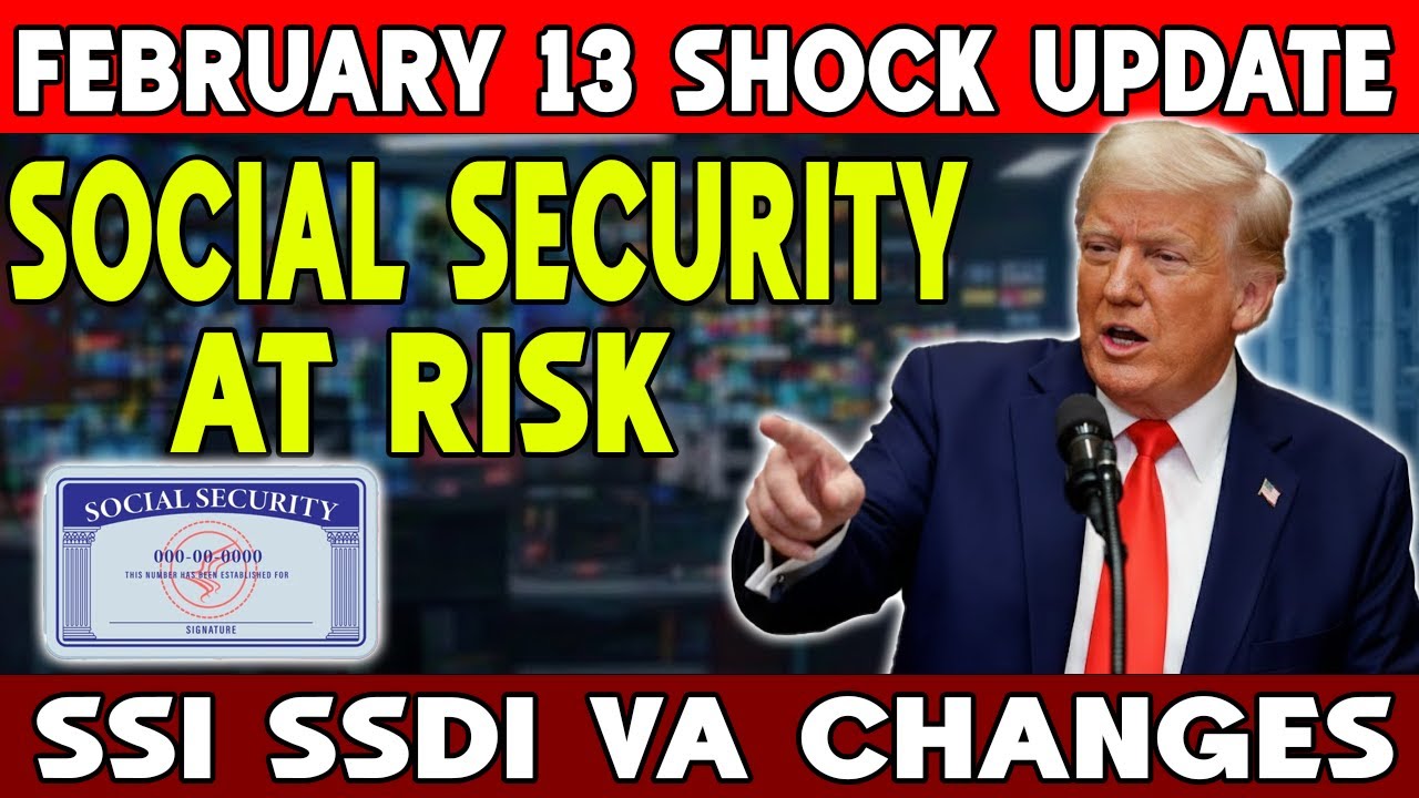 February 13th Could Change Your Social Security, SSI, SSDI & VA Payments—Here’s Why