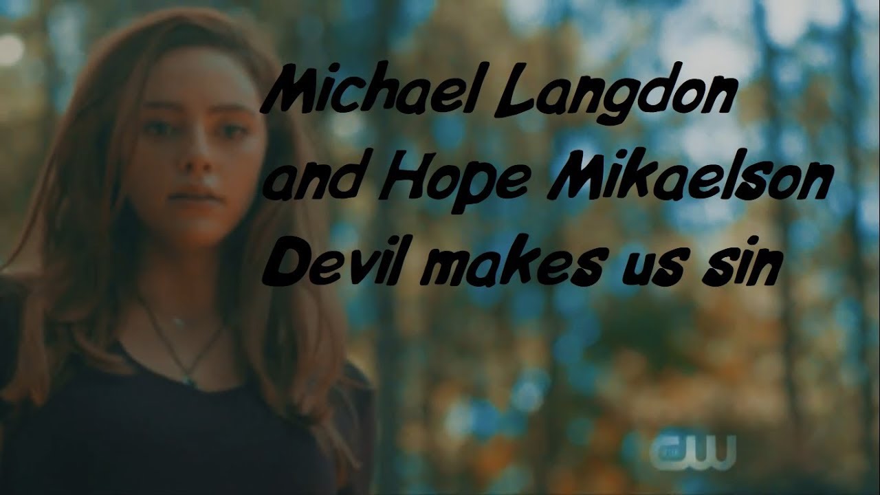 Michael Langdon and Hope Mikaelson l Devil makes us sin