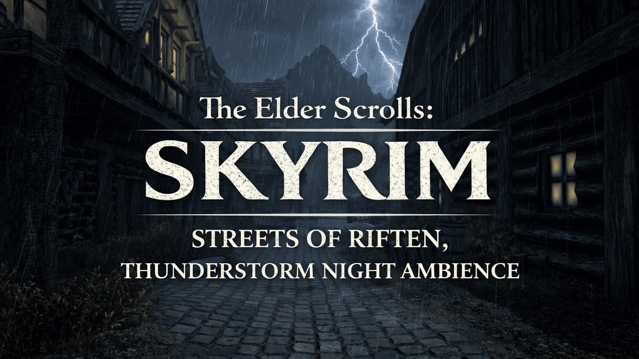 Elder Scrolls: Skyrim | Streets of Riften, Thunderstorm Night Ambience