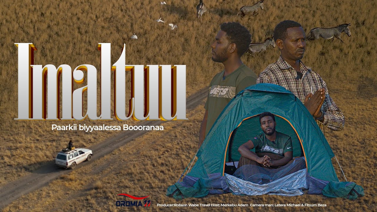 OROMIA11: Imatuu- Paarkii Biyyaalessaa Booranaa