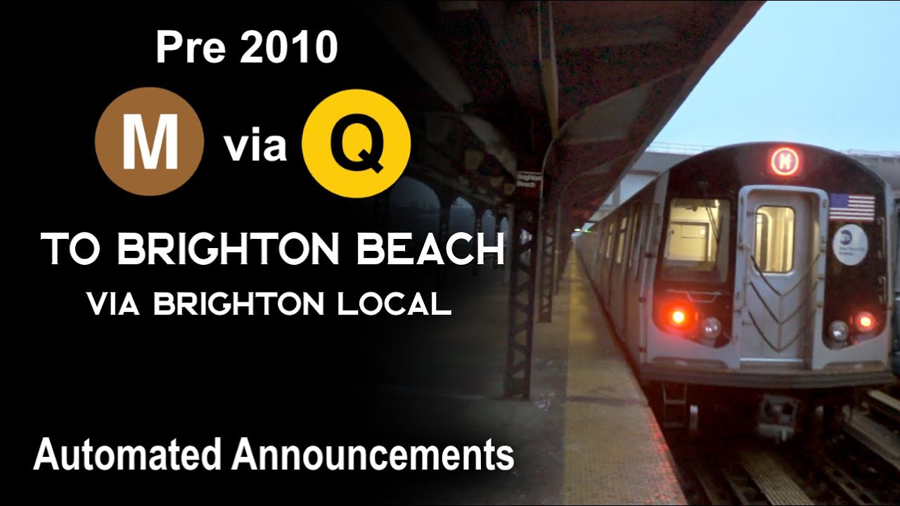 ᴴᴰ R160 Brown M Train to Brighton Beach - via Q line Automated Announcements [Pre 2010 Budget Cuts]