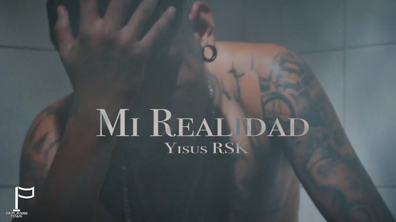 MI REALIDAD - YISUS RSK (Video Oficial)