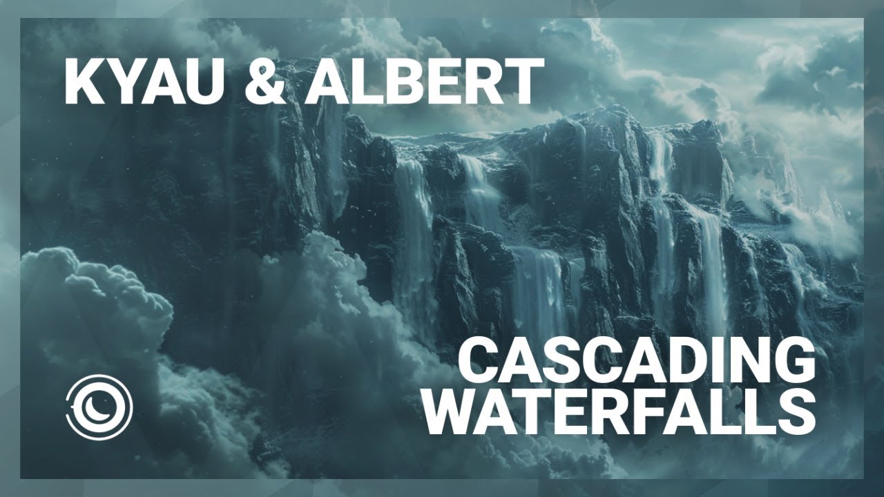 Kyau & Albert - Cascading Waterfalls (Extended Mix)