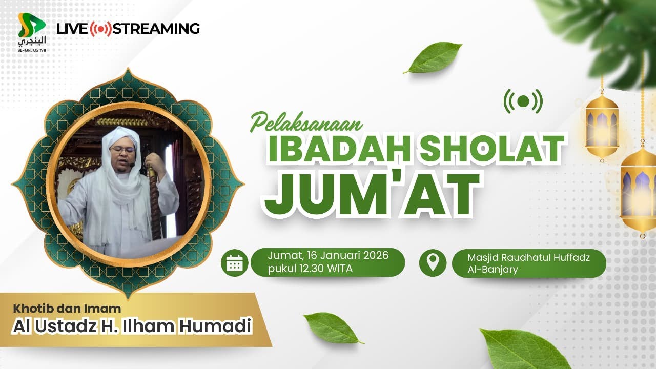 🔴 SHOLAT JUM'AT BERSAMA GURU H.ILHAM HUMAIDI(16 JANUARI 2026) - MASJID RAUDHATUL HUFFADZ AL BANJARY