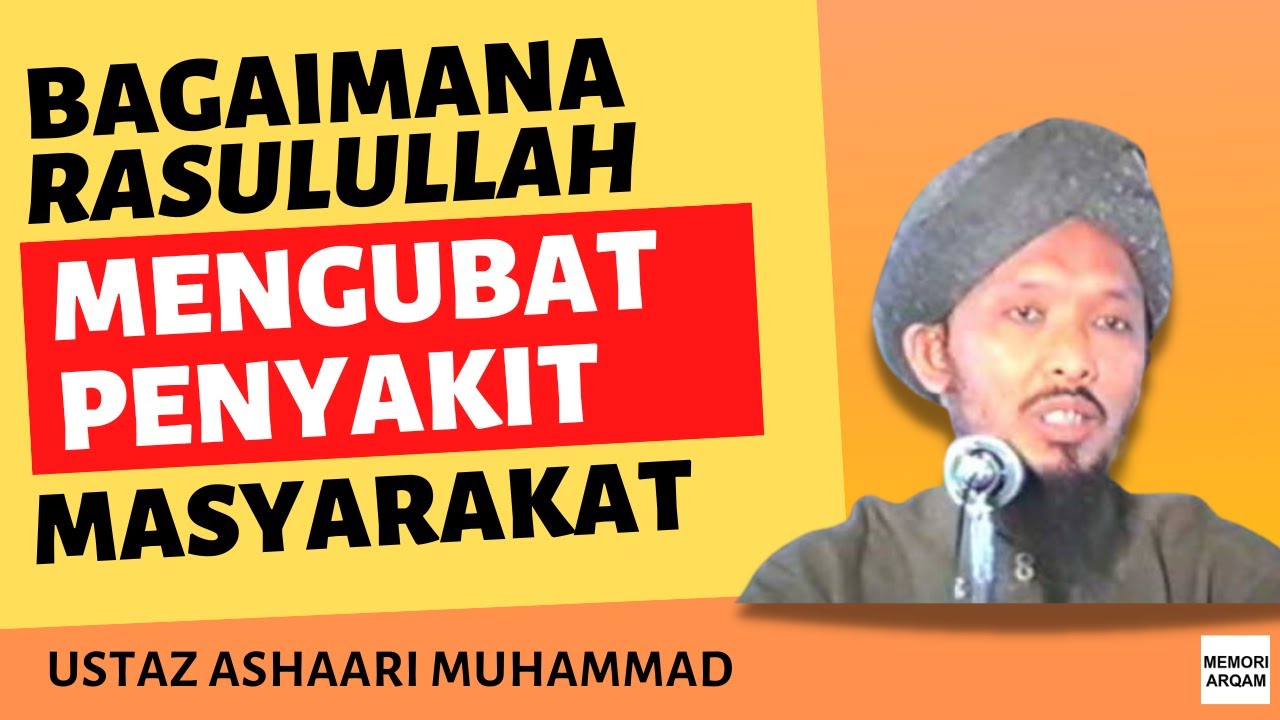 Bagaimana Rasulullah mengubat penyakit masyarakat: Ust Ashaari Muhammad
