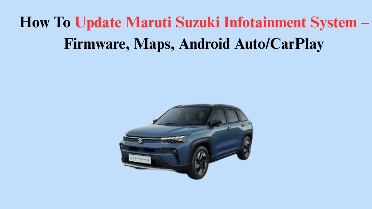How To Update Maruti Suzuki Infotainment System &ndash; Firmware, Maps, Android Auto/CarPlay
