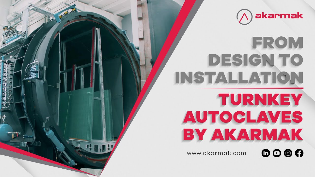 AKARMAK - Turnkey Glass Lamination Autoclaves