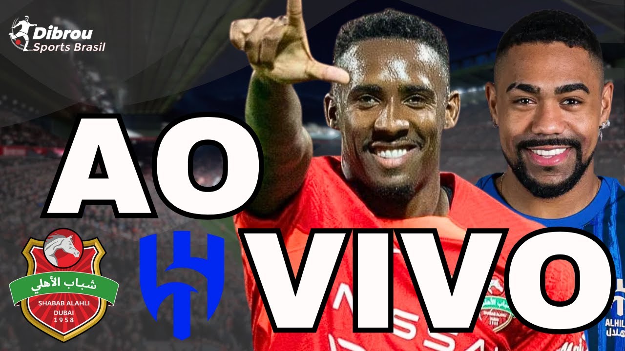SHABAB AL-AHLI X AL-HILAL AO VIVO CHAMPIONS LEAGUE DA ÁSIA DIRETO DO ESTÁDIO