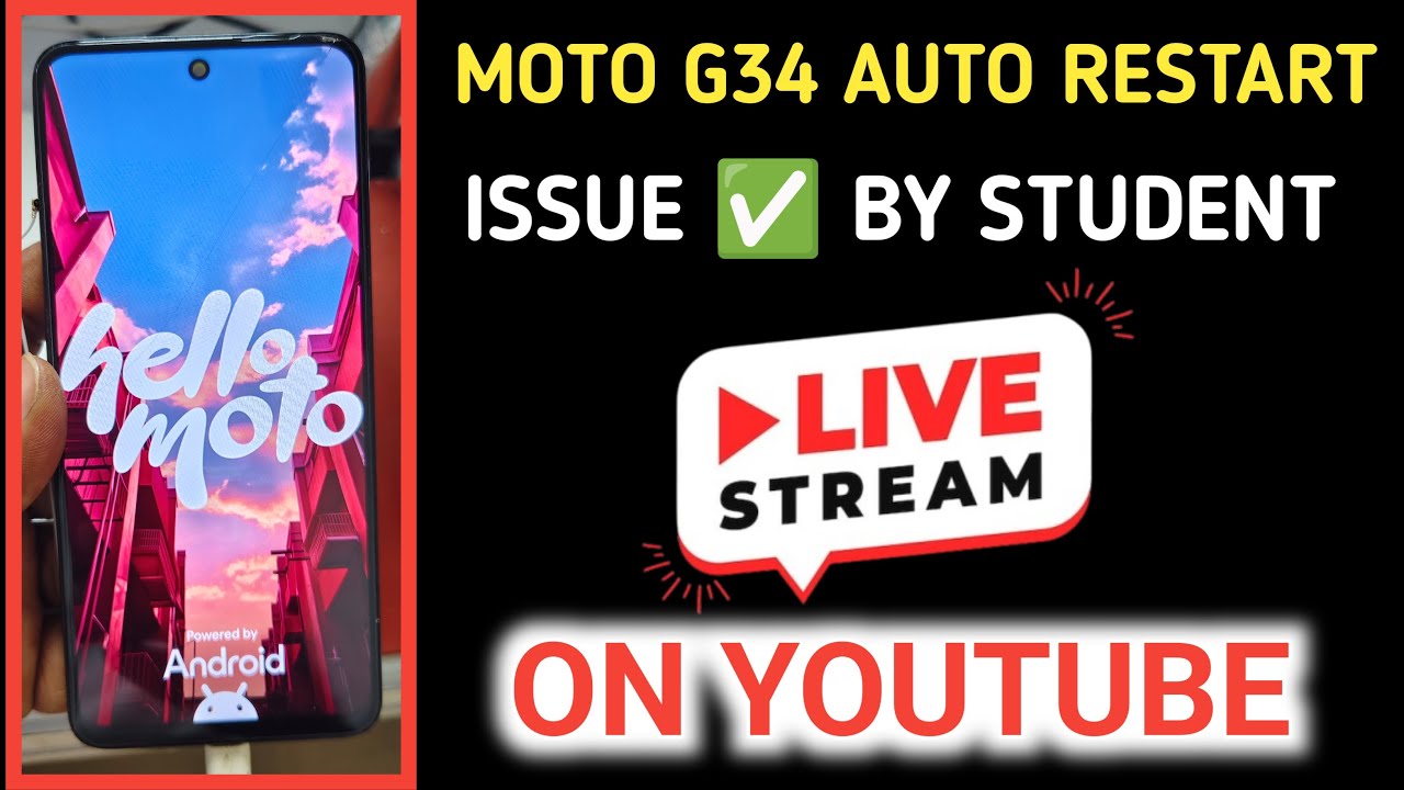 YOUTUBE LIVE | MOTO G34 AUTO RESTART ISSUE REPAIR BY STUDENT |