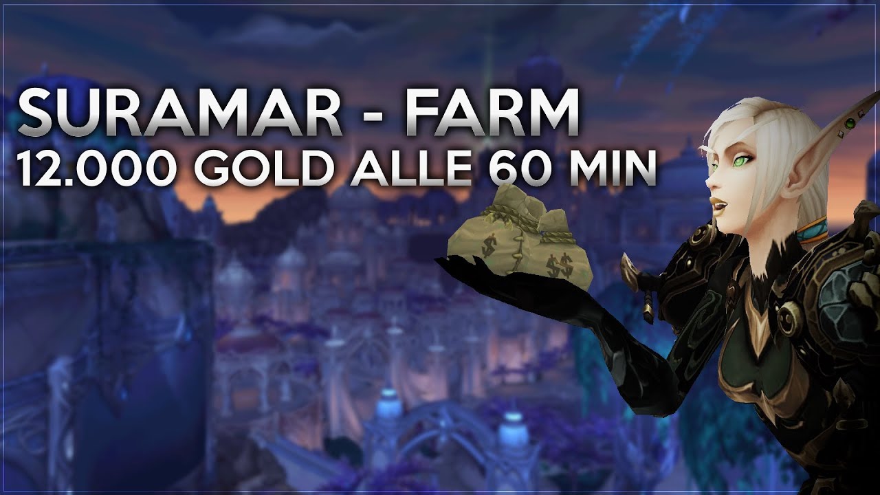 Mehr als 12.000 Gold Alle 60 Minuten | Der Suramar Farm | WoW Gold Farm