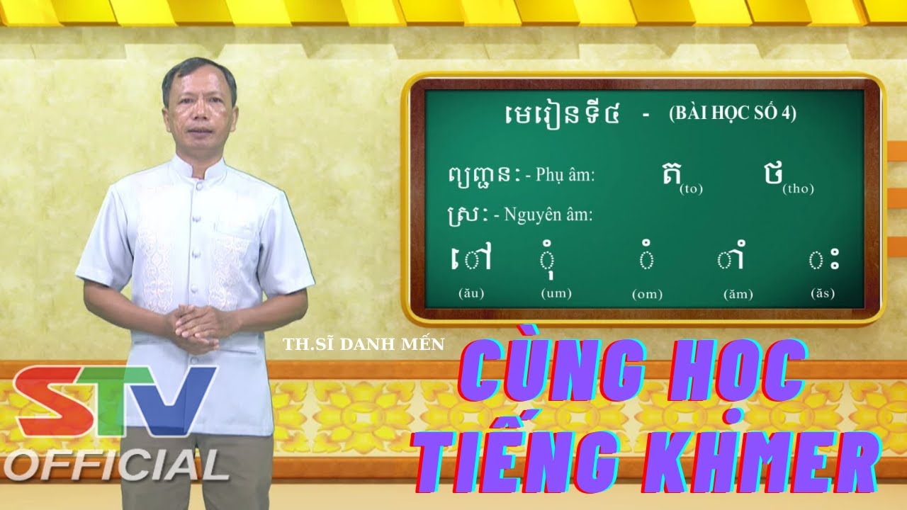 STV - Cùng học tiếng KHMER | Bài học số 4  - Ths. Danh Mến
