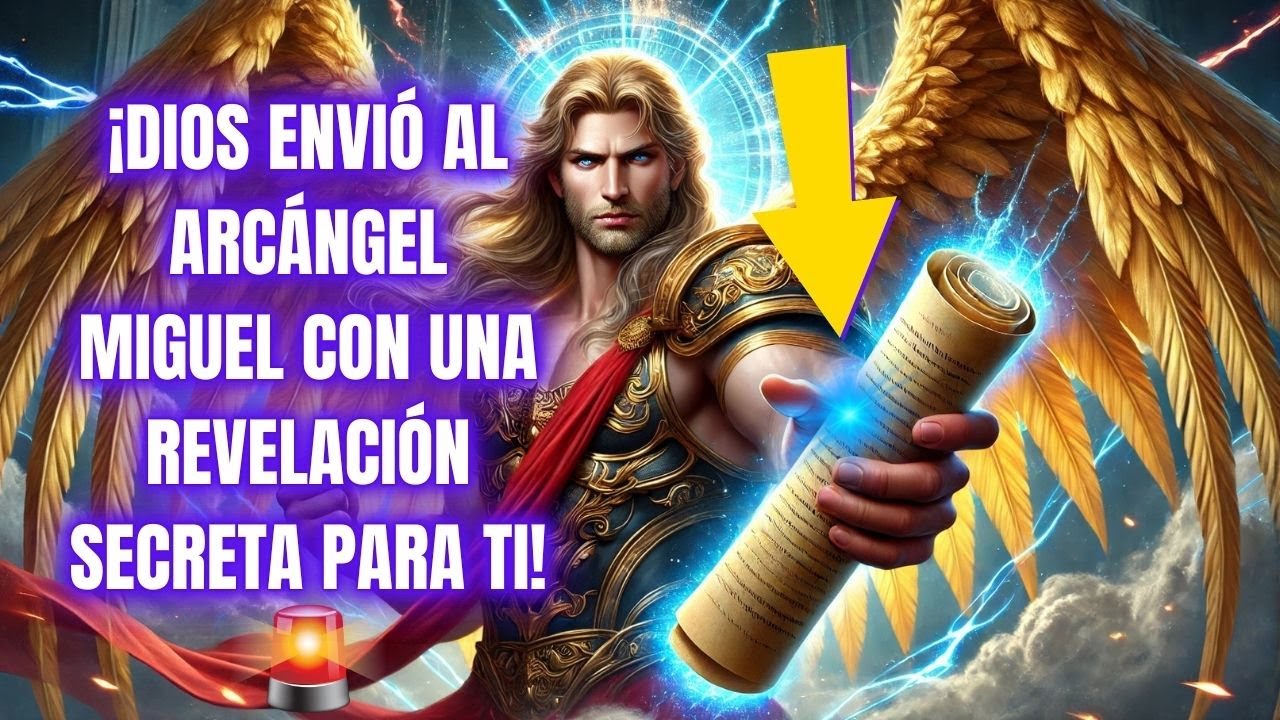 ¡Dios envió al Arcángel Miguel con una revelación secreta para ti!