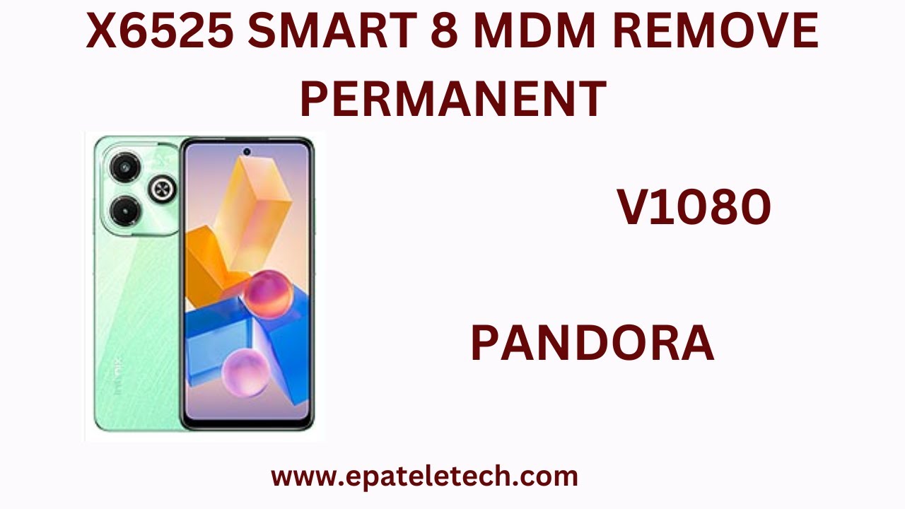 INFINIX SMART 8 X6525 MDM REMOVE PERMANENT PANDORA