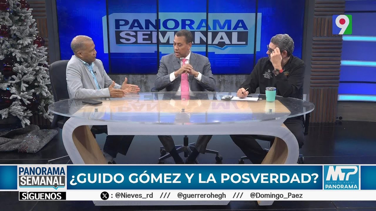 ¿Guido Gómez y la Posverdad? | Panorama Semanal