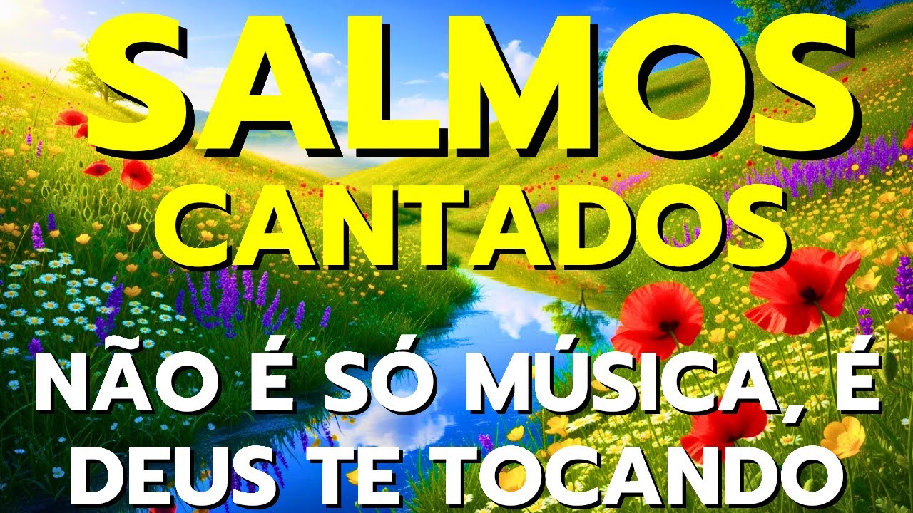 🎵1 Hora de Salmos Para Acalmar a Alma – Bíblia em Louvor | Salmos Cantados Que Tocam o Coração