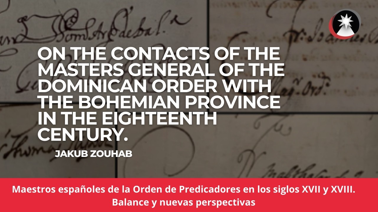 Masters of the Dominican Order with the Bohemian Province in the Eighteenth Century| Jakub Zouhab