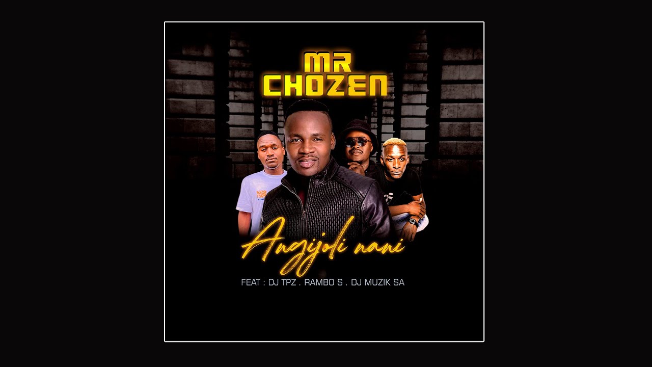 Mr Chozen feat. Dj TPZ, Rambo S & Dj Muzik SA - Angijoli Nani