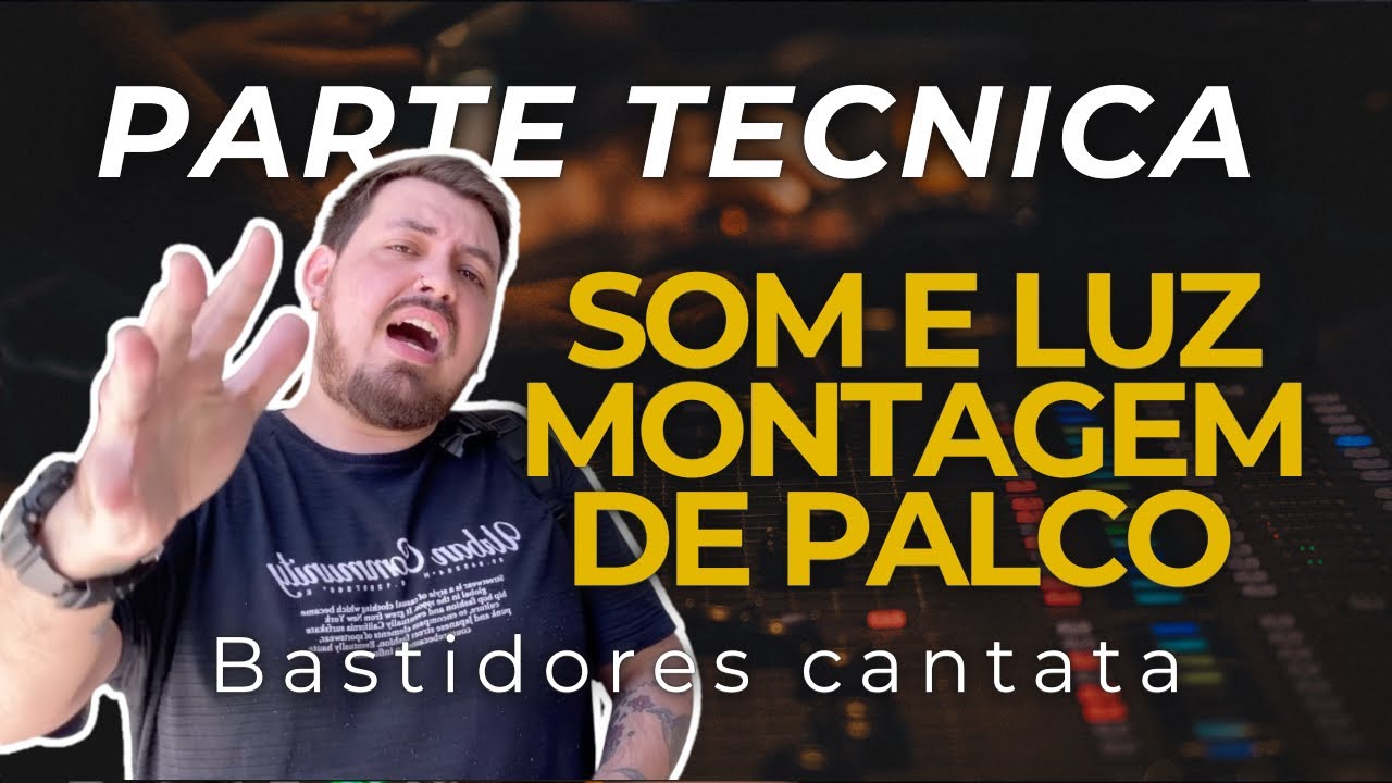 Bastidores Técnicos Cantata Abba Pai Church: Som, Luz e Produção