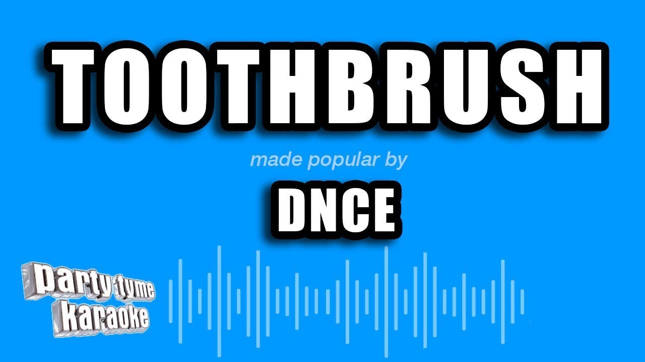 DNCE - Toothbrush (Karaoke Version)