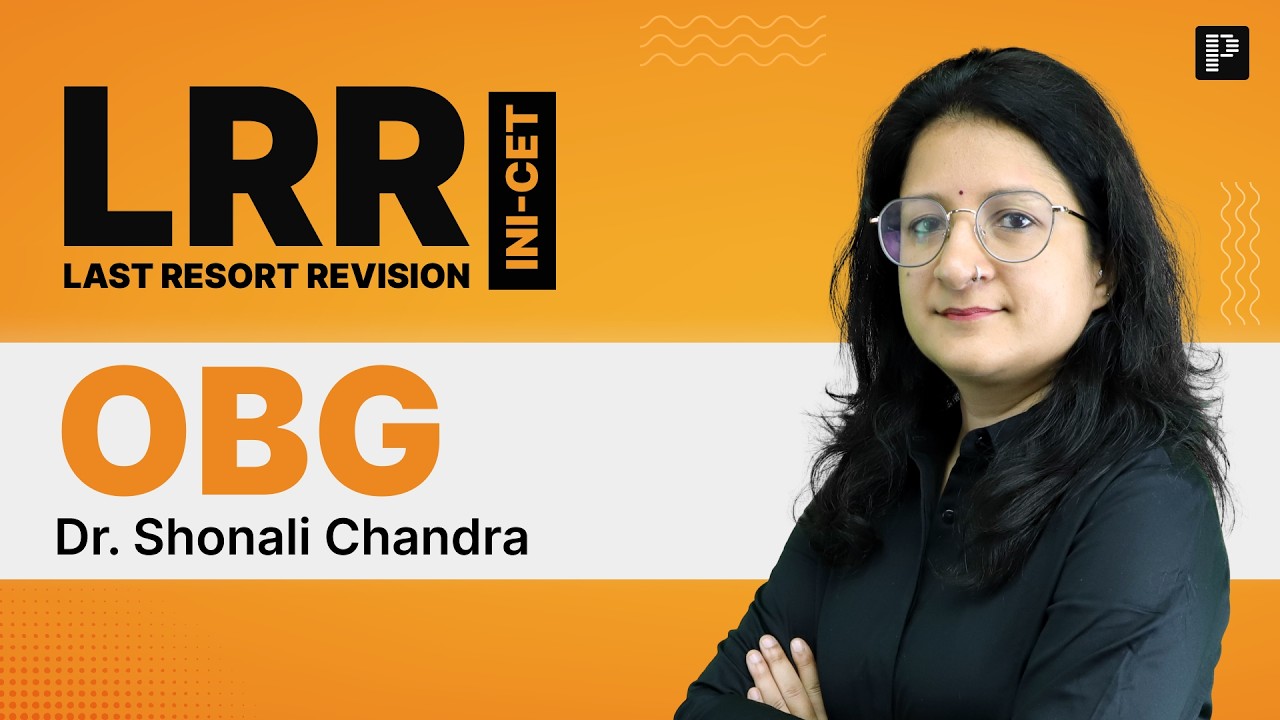 OBG LRR for INI-CET 2026 | Last-Minute Revision by Dr. Shonali Chandra
