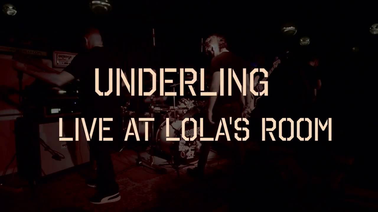 Underling Live at Lola's Room