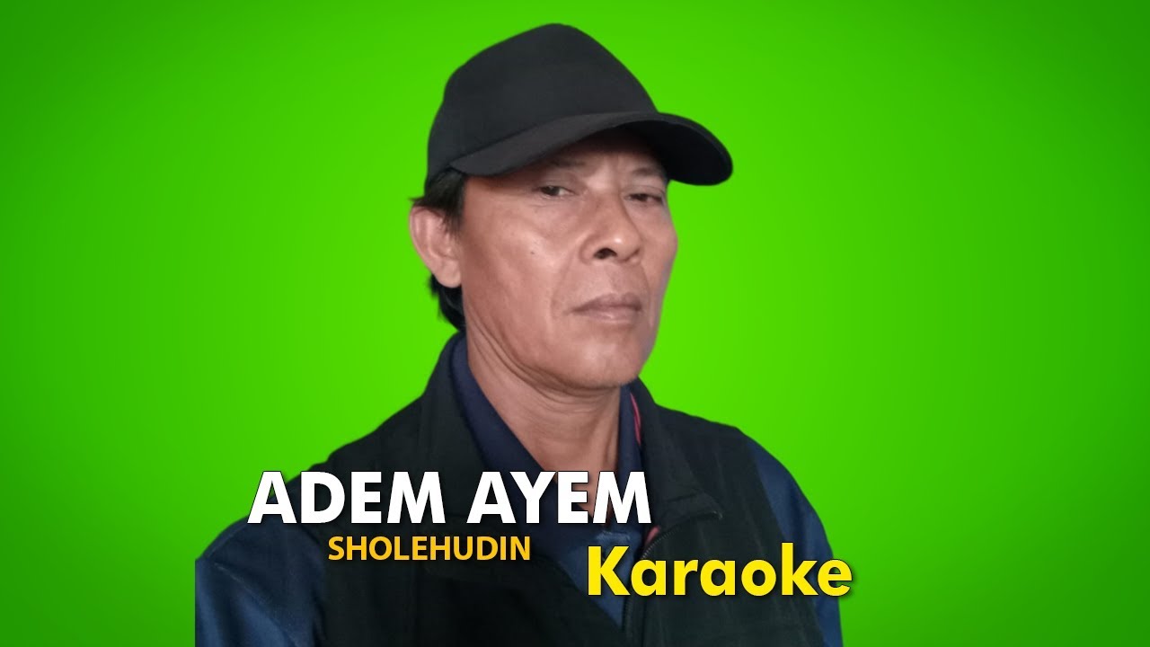 ADEM AYEM (KARAOKE) - SHOLEHUDIN