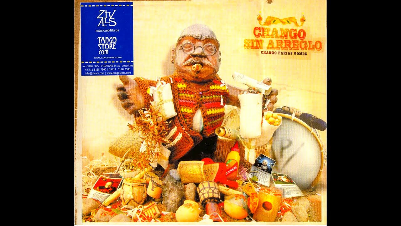 Chango sin arreglos (2003) - Chango Farias Gomez  Full Album
