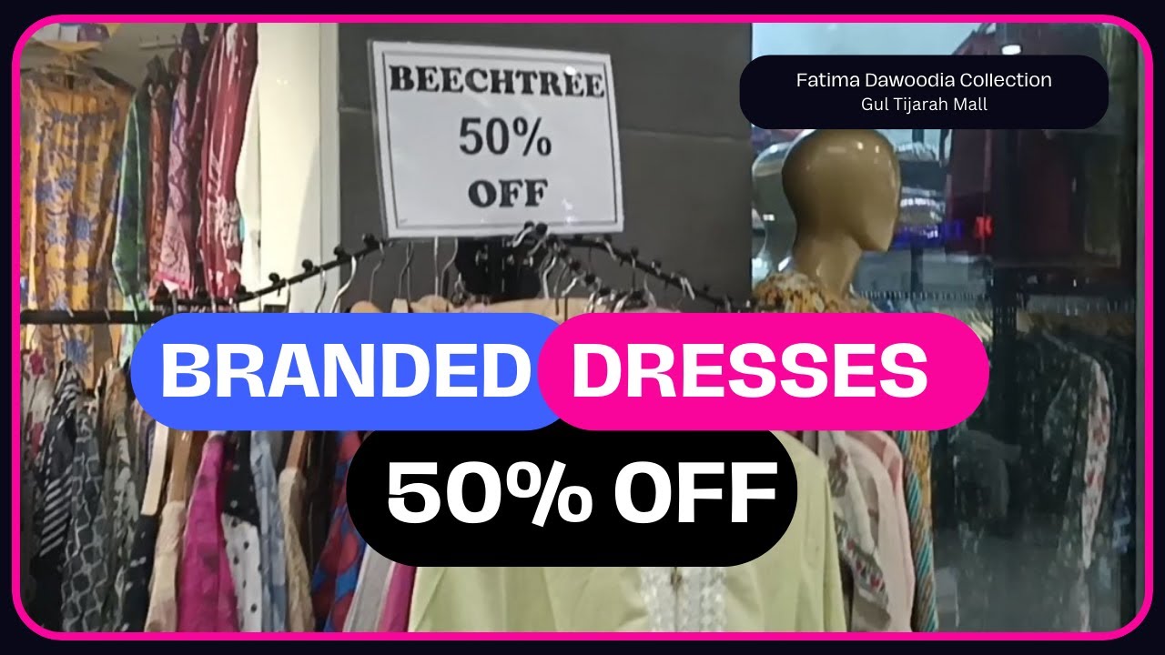 Eid ki Shopping wo bhi 50% OFF pe | Original Branded Dresses | Gul Tijarah Mall