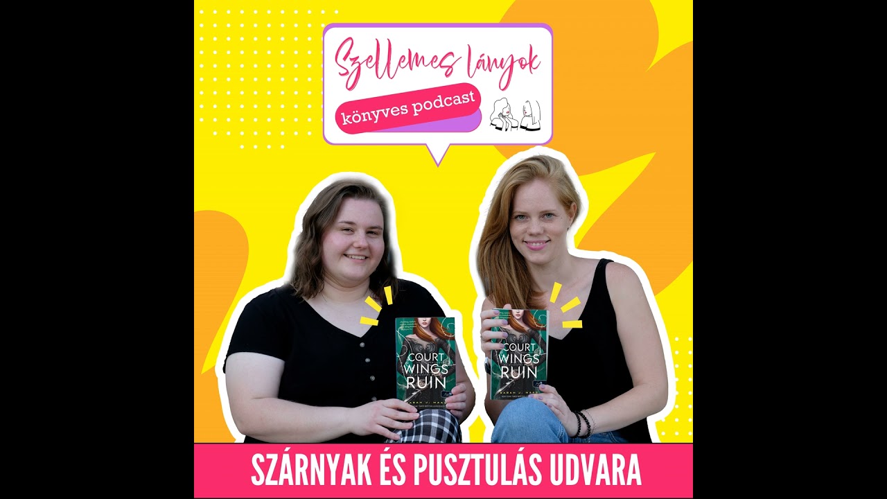 94. rész - Szárnyak és pusztulás udvara - ACOTAR 3. // Sarah J. Maas - A ​Court of Wings and Ruin