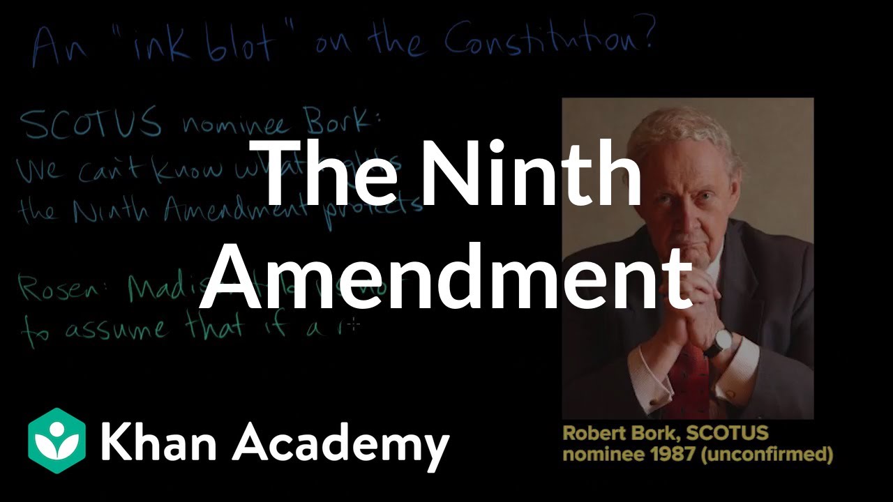 The Ninth Amendment | US government and civics | Khan Academy