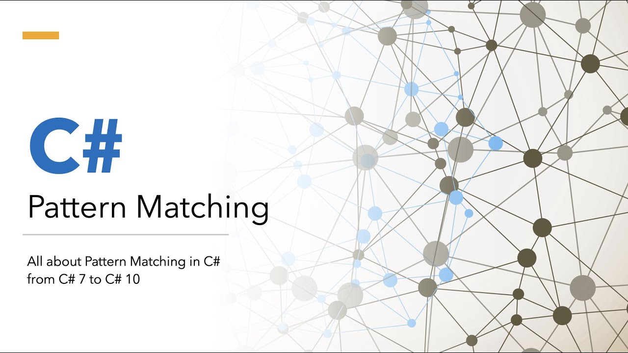 Understanding C# Pattern Matching from C# 7.0 to C# 10.0