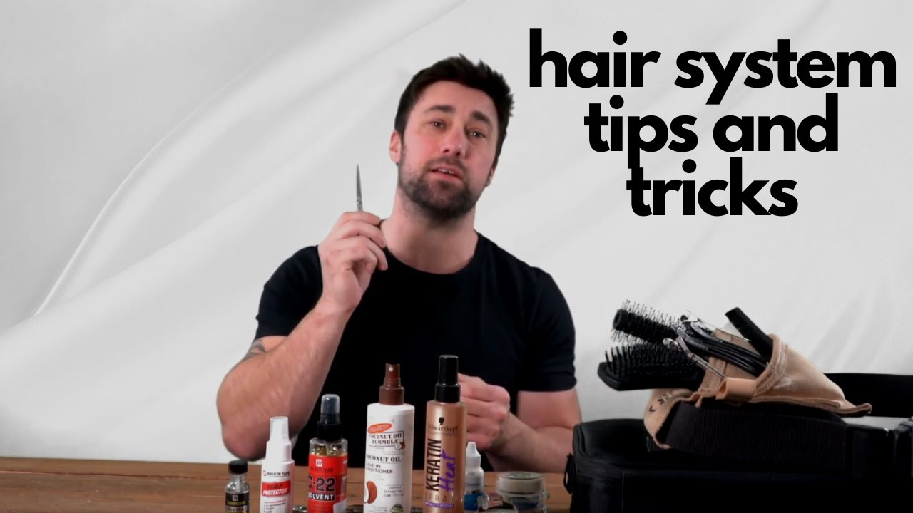 hair system tips, tricks and equipment