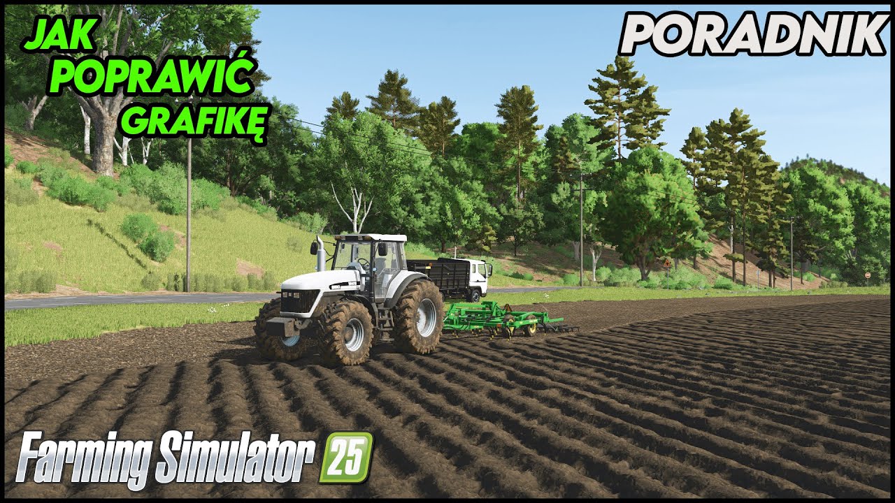 Jak poprawić grafikę w Farming Simulator 2025?🏘️ | PORADNIK