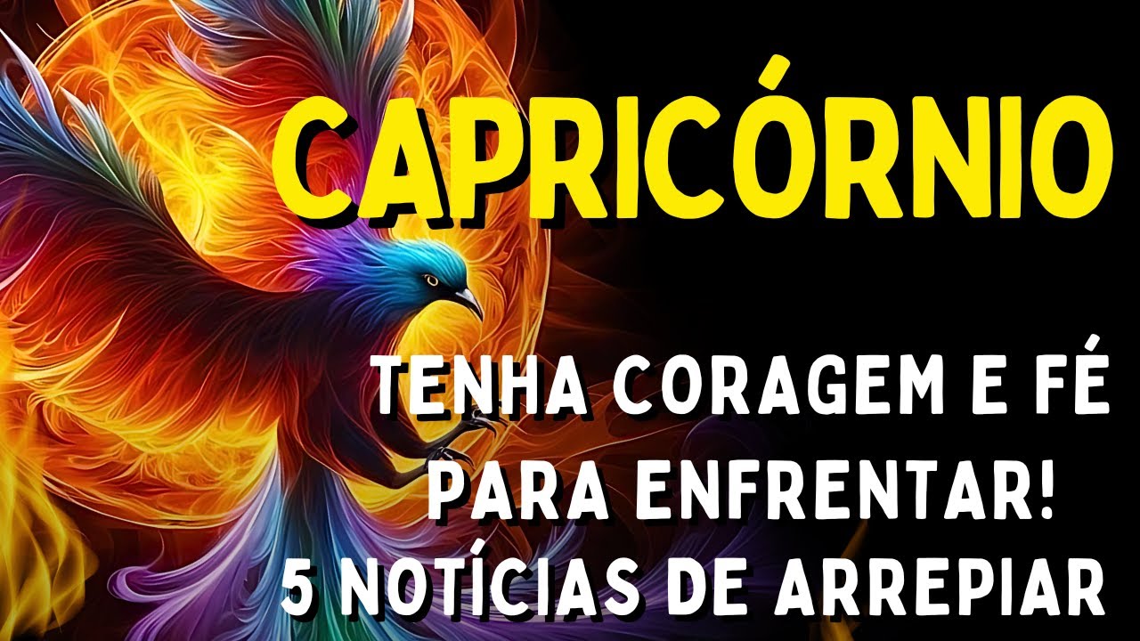 CAPRICÓRNIO ♑: TENHA CORAGEM E FÉ PARA ENFRENTAR😱 5 NOTÍCIAS DE ARREPIAR QUALQUER UM✝A CRUZ CONFIRMA